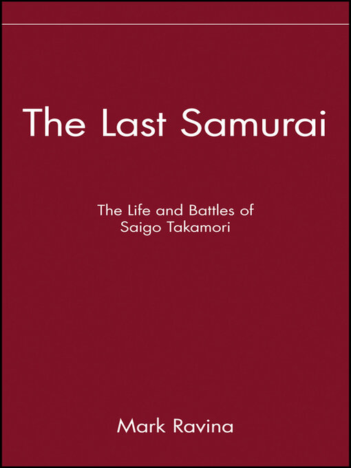 Title details for The Last Samurai by Mark Ravina - Available